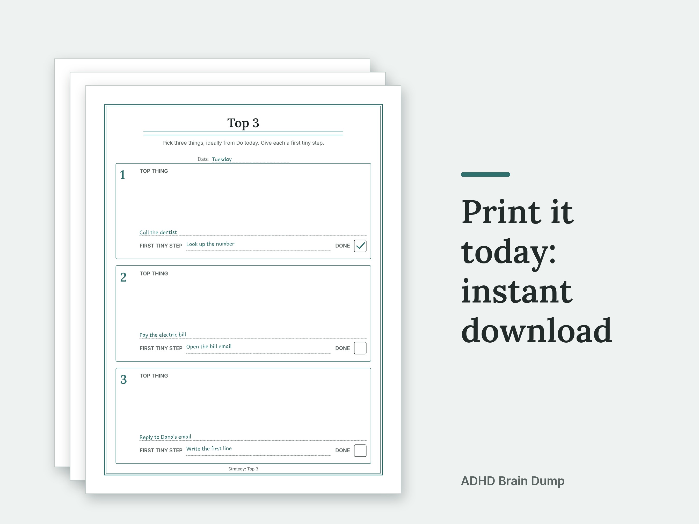 A short stack of ADHD Brain Dump pages, filled in with sample entries, laid out as printed sheets on a plain background. Print it today: instant download.